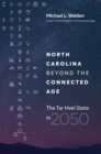 Image for North Carolina beyond the connected age  : the tar heel state in 2050