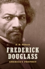 Image for Frederick Douglass: America&#39;s Prophet