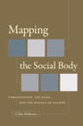 Image for Mapping the Social Body: Urbanisation, the Gaze, and the Novels of Galdos