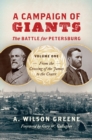 Image for Campaign of Giants--the Battle for Petersburg: Volume 1: From the Crossing of the James to the Crater
