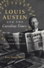 Image for Louis Austin and the Carolina Times: A Life in the Long Black Freedom Struggle