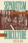 Image for Separatism and Subculture: Boston Catholicism, 1900-1920