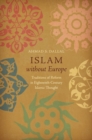 Image for Islam without Europe : Traditions of Reform in Eighteenth-Century Islamic Thought