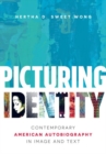 Image for Picturing Identity : Contemporary American Autobiography in Image and Text