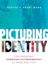 Image for Picturing Identity : Contemporary American Autobiography in Image and Text