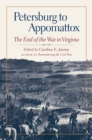 Image for Petersburg to Appomattox: The End of the War in Virginia