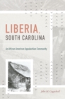 Image for Liberia, South Carolina: An African American Appalachian Community