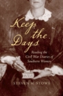 Image for Keep the Days : Reading the Civil War Diaries of Southern Women
