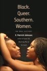 Image for Black, queer, southern, women  : an oral history