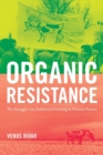 Image for Organic Resistance : The Struggle over Industrial Farming in Postwar France