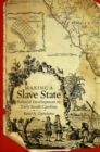 Image for Making a slave state  : political development in early South Carolina