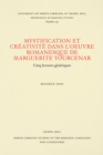 Image for Mystification et Creativite dans l&#39;oeuvre romanesque de Marguerite Yourcenar: Cinq lectures genetiques