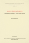 Image for Half-Told Tales: Dilemmas of Meaning in Three French Novels