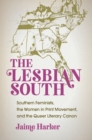 Image for Lesbian South: Southern Feminists, the Women in Print Movement, and the Queer Literary Canon