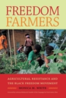 Image for Freedom farmers  : agricultural resistance and the black freedom movement