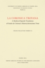Image for La Coronica Troyana: A Medieval Spanish Translation of Guido de Colonna&#39;s Historia Destructionis Troiae