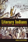 Image for Literary Indians: Aesthetics and Encounter in American Literature to 1920