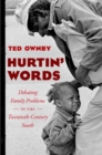 Image for Hurtin&#39; Words : Family Problems in the Twentieth-Century South