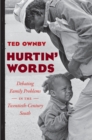 Image for Hurtin&#39; Words: Family Problems in the Twentieth-Century South