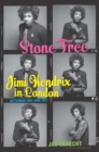 Image for Stone Free : Jimi Hendrix in London, September 1966–June 1967
