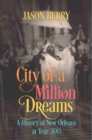Image for City of a Million Dreams : A History of New Orleans at Year 300