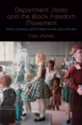 Image for Department Stores and the Black Freedom Movement : Workers, Consumers, and Civil Rights from the 1930s to the 1980s