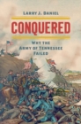 Image for Conquered : Why the Army of Tennessee Failed