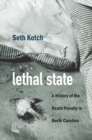 Image for Lethal State : A History of the Death Penalty in North Carolina