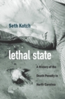 Image for Lethal State : A History of the Death Penalty in North Carolina