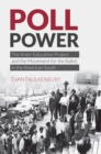 Image for Poll Power: The Voter Education Project and the Movement for the Ballot in the American South