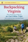 Image for Backpacking Virginia : The Definitive Guide to 40 Can&#39;t-Miss Trips from Cumberland Gap to the Atlantic Ocean