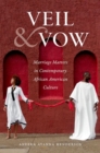 Image for Veil and vow  : marriage matters in contemporary African American culture