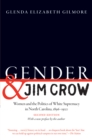 Image for Gender and Jim Crow, Second Edition: Women and the Politics of White Supremacy in North Carolina, 1896-1920