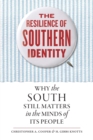 Image for The Resilience of Southern Identity : Why the South Still Matters in the Minds of Its People