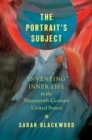 Image for The Portrait&#39;s Subject: Inventing Inner Life in the Nineteenth-Century United States
