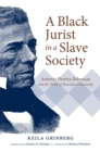 Image for A Black Jurist in a Slave Society: Antonio Pereira Reboucas and the Trials of Brazilian Citizenship