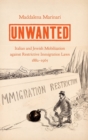 Image for Unwanted  : Italian and Jewish mobilization against restrictive laws, 1882-1965