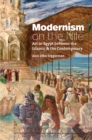 Image for Modernism on the Nile: art in Egypt between the Islamic and the contemporary