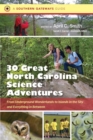 Image for Thirty Great North Carolina Science Adventures : From Underground Wonderlands to Islands in the Sky and Everything in Between
