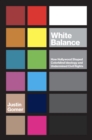 Image for White Balance: How Hollywood Shaped Colorblind Ideology and Undermined Civil Rights