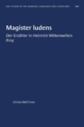 Image for Magister Ludens : Der Erzahler in Heinrich Wittenweilers Ring