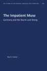 Image for The Impatient Muse : Germany and the Sturm und Drang