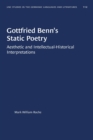 Image for Gottfried Benn&#39;s Static Poetry : Aesthetic and Intellectual-Historical Interpretations