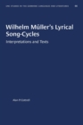 Image for Wilhelm Muller&#39;s Lyrical Song-Cycles : Interpretations and Texts