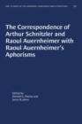 Image for The Correspondence of Arthur Schnitzler and Raoul Auernheimer with Raoul Auernheimer&#39;s Aphorisms