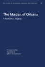 Image for The Maiden of Orleans : A Romantic Tragedy