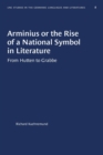 Image for Arminius or the Rise of a National Symbol in Literature : From Hutten to Grabbe
