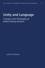 Image for Unity and Language : A Study in the Philosophy of Johann Georg Hamann