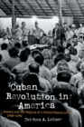 Image for Cuban revolution in America  : Havana and the making of a United States Left, 1968-1992