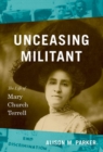 Image for Unceasing Militant : The Life of Mary Church Terrell